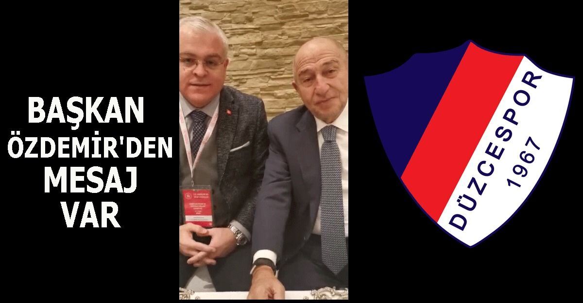 Başkan Özdemir den Düzcespora Mesaj Var