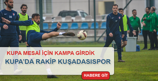 Takmmz, Kupa Mesaisinde Kuadasspor ile karlaacak.