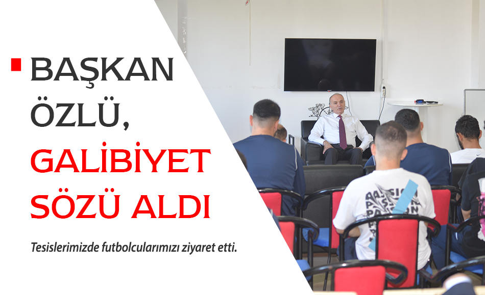 Başkan Özlü Galibiyet Sözü Aldı